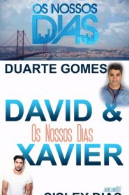 Os Nossos Dias – David & Xavier