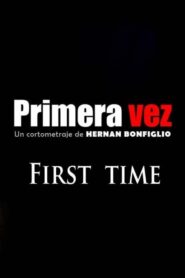First Time (Primera Vez)